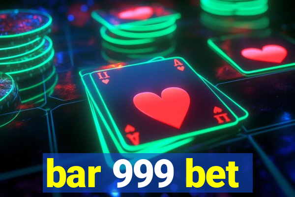 bar 999 bet